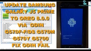 Flash Samsung J5 Prime Oreo 800 Fix Odin Fail G570F G570Y G570M G5700 [upl. by Pepe]