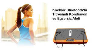 Bluetoothlu Shaper  Titreşimli Kondisyon amp Egzersiz Aleti  Kumandalı amp Çoklu Program  KOCHLER [upl. by Yeltnarb626]