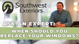 When Should You Replace Your Windows  Ask An Expert [upl. by Nomsed]