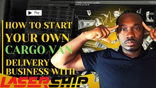 How To Start Your Own Cargo Van Delivery Business With Lasership [upl. by Osrit251]