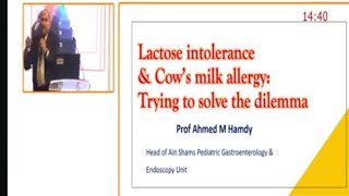 Lactose intolerance amp Cows Milk Allergy Trying to solve the Dilemma Prof Ahmed Hamdy [upl. by Tidwell]