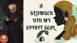 A Slumber DID My Spirit Seal ANALYSIS William Wordsworth PoemLucy PoemsExplained in English [upl. by Ynaiffit]