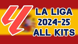 LA LIGA 2425 Kits  Spanish League 2425 All Jerseys  20 Teams 10 Brands [upl. by Yadsnil]