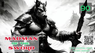 Madman of the Sword Episode 90 Audio Mythic Realms [upl. by Aphrodite]