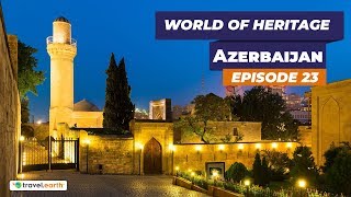 Azerbaijan  Heritage Sites of Azerbaijan  World Of Heritage [upl. by Oeramed]