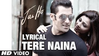 Tere Naina Full Song with Lyrics  Jai Ho  Salman Khan Tabu  Releasing 24 Jan 2014 [upl. by Amiarom]