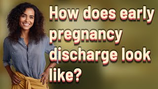 How does early pregnancy discharge look like [upl. by Arrait104]