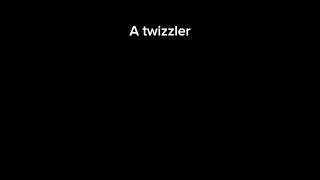 Twizzler sizzler… [upl. by Colline]