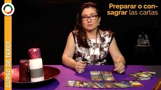 Curso Tarot  PREPARAR o CONSAGRAR LAS CARTAS [upl. by Ailemrac]