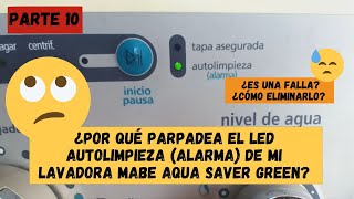 Led autolimpiezaalarma parpadeando lavadora Mabe Aqua Saver green ¿Es una falla¿Cómo eliminarlo [upl. by Loziram]