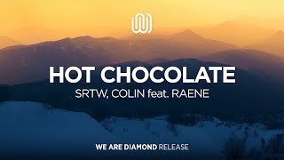 SRTW COLIN  Hot Chocolate feat RAENE [upl. by Aiset]