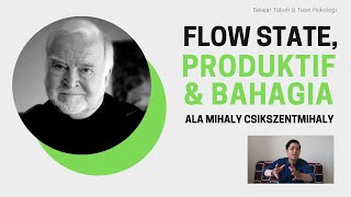 Flow ala Mihaly Csikszentmihalyi Psikologi Positif [upl. by Ociram570]