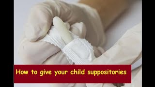 How to give your child suppositories؟ [upl. by Lledroc]