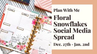 PLAN WITH ME  FLORAL SNOWFLAKES SOCIAL MEDIA SPREAD  EMMUSE DESIGNS amp KELLOFAPLAN  DEC 27JAN 2 [upl. by Lafleur10]