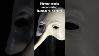 Slipknot masks unconvertedslipknotmask [upl. by Nolyd]