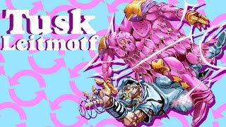 Tusk Acts Tusk JJBA Musical LeitmotifDESCRIPTION [upl. by Dill]