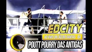 EDCITY  PASSAGEM DE SOM amp POUTT POURRY AO VIVO [upl. by Zurkow]