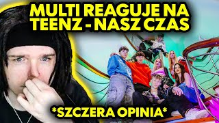 MULTI reaguje na TEENZ  NASZ CZAS szczera opinia [upl. by Atiuqin557]