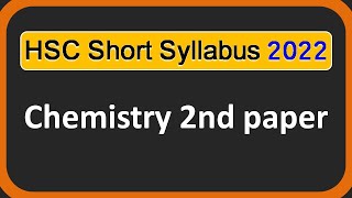 HSC Short Syllabus 2022  Chemistry 2nd paper hsc short syllabus 2022 [upl. by Saravat290]