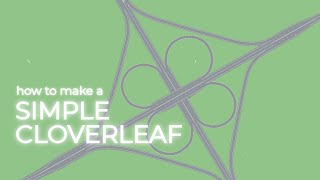 How to make a SIMPLE CLOVERLEAF in Intersection Controller [upl. by Ttehc]