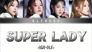 SUPER LADY GIDLE  YOUR GIRL GROUP  FOUR MEMBERS BLXNKBP [upl. by Aeriell35]