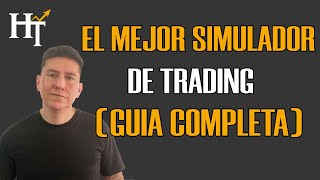 El MEJOR SIMULADOR DE TRADING  GUIA COMPLETA [upl. by Lunetta]