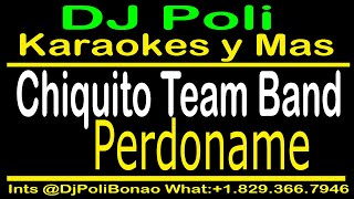 Chiquito Team Band  Perdoname SALSA KARAOKE ORIGINAL djpolibonao [upl. by Ahsoek364]