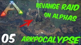 ARK Apocalypse Official PvP  REVANGE RAID  RAIDING THE ALPHA TRIBE  SO MUCH LOOT OMG   Ep 05 [upl. by Warrin606]