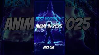 🎬Must Watch Upcoming Anime In 2025🌟🚀 part 1 [upl. by Nelon]