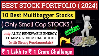 Best Stock Portfolio for 2024 only Smallcap Multibagger Stocks  Best Stocks to Invest in 2024 [upl. by Allisurd608]