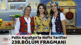 Pelin Karahanla Nefis Tarifler 238 Bölüm Fragmanı [upl. by Golter]