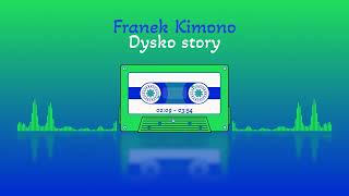 Franek Kimono  Dysko story [upl. by Lamee]