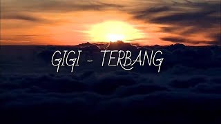 Gigi  Terbang  Lyrics [upl. by Eissim]