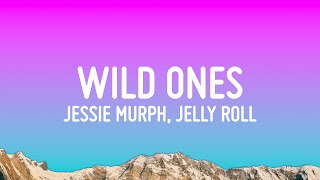 Jessie Murph Jelly Roll  Wild Ones Lyrics [upl. by Nomihs]