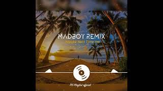 Maybe Next Time Madboy Remix2024 [upl. by Rosanna334]