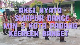 AKSI NYATA SMAPUR DANCE MIN 3 KOTA PADANG MEMANG KEEREEN [upl. by Purse592]