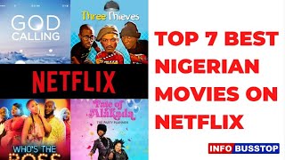 TOP 7 BEST NIGERIAN MOVIES ON NETFLIX [upl. by Chancellor]