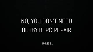 Do not download Outbyte PC Repairunless [upl. by Ojahtnamas26]