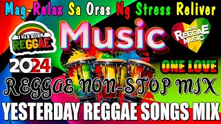 Best 100 Relaxing Reggae Songs 2024 ✨ Reggae Remix Nonstop For Lovers Only Love Songs 🌾 OPM Trend [upl. by Woodall]