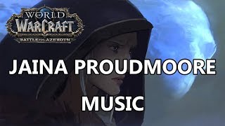 Jaina Proudmoore Music  Battle for Azeroth Music [upl. by Olram]