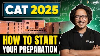 Watch this before you start CAT 2025 Preparation as a beginner  CAT Exam Complete Details [upl. by Arramas]