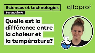 Quelle est la différence entre la chaleur et la température  Sciences et technologie  Alloprof [upl. by Aciretnahs]