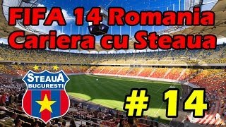 Fifa 14 Romania  Cariera cu Steaua Ep 14 HD [upl. by Ayeki]