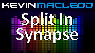 Kevin MacLeod Split In Synapse [upl. by Santana]