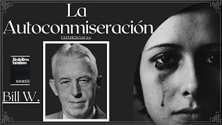 La Autoconmiseración  ¿Que es la Conmiseracion [upl. by Cecile566]