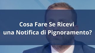 Cosa Fare Se Ricevi una Notifica di Pignoramento [upl. by Pirali15]