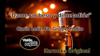 Dame Un Beso y Dime Adios Carin Leon Ft Grupo Yndio Karaoke estreno karaoke parati pista [upl. by Shena]