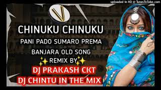 CHINUKU CHINUKU PANI PADO SUMARO PREMA BANJARA DJ SONG Remix by DJ Prakash CKT and DJ Chintu in the [upl. by Guendolen]