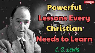 CS Lewis 2024  Powerful Lessons Every Christian Needs to Learn [upl. by Styles]