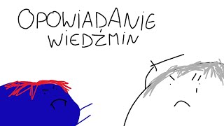 Opowiadanie Wiedźmin Wyjaśnienie [upl. by Senga]